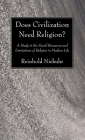 Does Civilization Need Religion? Cover Image