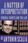 A Matter of Interpretation: Federal Courts and the Law Cover Image