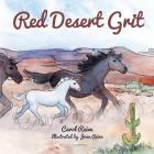 Red Desert Grit By Carol Reive, Joan Reive (Illustrator) Cover Image