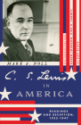 C. S. Lewis in America: Readings and Reception, 1935-1947 (Hansen Lectureship) By Mark a. Noll, Kirk D. Farney (Contribution by), Karen J. Johnson (Contribution by) Cover Image