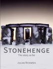 Stonehenge: The Story So Far By Julian Richards Cover Image