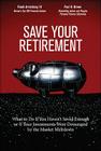 Save Your Retirement: What to Do If You Haven't Saved Enough or If Your Investments Were Devastated by the Market Meltdown Cover Image