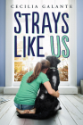 The Strays Like Us By Cecilia Galante Cover Image