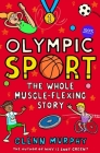 Olympic Sport: The Whole Muscle-Flexing Story: 100% Unofficial By Glenn Murphy Cover Image