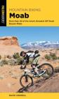 Mountain Biking Moab: More Than 40 of the Area's Greatest Off-Road Bicycle Rides (Regional Mountain Biking) By David Crowell Cover Image