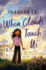 When Clouds Touch Us By Thanhhà Lai Cover Image