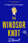 The Windsor Knot: A Novel (Her Majesty the Queen Investigates #1) Cover Image