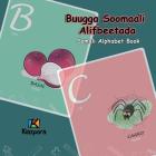 Buugga Soomaali Alifbeetada - Somali Alphabet: Somali Children's Alphabet Book By Kiazpora (Prepared by) Cover Image