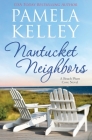 Nantucket Neighbors By Pamela M. Kelley Cover Image