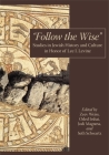 Follow the Wise: Studies in Jewish History and Culture in Honor of Lee I. Levine Cover Image