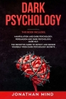 Dark Psychology: Manipulation and Dark Psychology, Persuasion and Dark Psychology, Dark NLP Cover Image