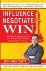 Influence Negotiate Win: The Only Negotiation Book You Will Ever Need When Negotiating for Success Cover Image
