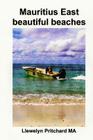 Mauritius East beautiful beaches: A Souvenir Collection of colour photographs with captions Cover Image