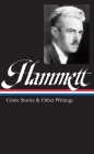 Dashiell Hammett: Crime Stories & Other Writings (LOA #125) (Library of America Dashiell Hammett Edition #2) By Dashiell Hammett Cover Image