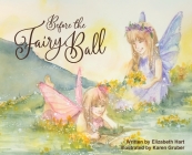 Before the Fairy Ball By Elizabeth Hart, Karen Gruber (Illustrator) Cover Image