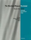 The Absolute Weapon Revisited: Nuclear Arms and the Emerging International Order Cover Image