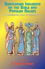 Babylonian Influence on the Bible and Popular Beliefs: A Comparative Study of Genesis 1. 2. Cover Image