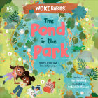 The Pond in the Park: Where Frogs and Friendships Grow (Woke Babies Books) By Flo Fielding, Nathalia Rivera (Illustrator) Cover Image