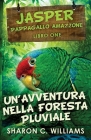 Un'avventura Nella Foresta Pluviale By Sharon C. Williams, Cecilia Metta (Editor) Cover Image