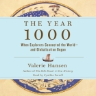 The Year 1000: When Explorers Connected the World--And Globalization Began By Valerie Hansen, Cynthia Farrell (Read by) Cover Image