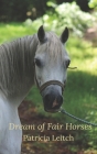 Dream of Fair Horses By Patricia Leitch Cover Image