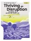 The Definitive Guide to Thriving on Disruption: Volume I - Reframing and Navigating Disruption By Roger Spitz, Lidia Zuin Cover Image