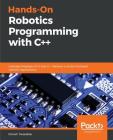 Hands-On Robotics Programming with C++ By Dinesh Tavasalkar Cover Image