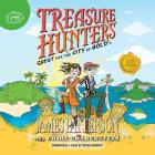 Treasure Hunters: Quest for the City of Gold Lib/E By James Patterson, Chris Grabenstein, Bryan Kennedy (Read by) Cover Image