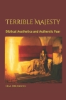 Terrible Majesty: Biblical Aesthetics and Authentic Fear By Henry Ossawa Tanner (Illustrator), Hal Brunson Phd Cover Image