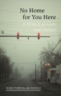 No Home for You Here: A Memoir of Class and Culture (Field Notes) By Adam Theron-Lee Rensch Cover Image