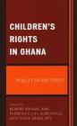 Children's Rights in Ghana: Reality or Rhetoric? Cover Image