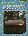 Apex Legends: Equipment By Josh Gregory Cover Image