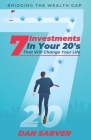 7 Investments In Your 20's That Will Change Your Life: Bridging the Wealth Gap Cover Image