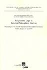 Religion and Logic in Buddhist Philosophical Analysis: Proceedings of the Fourth International Dharmakirti Conference Vienna, August 23-7, 2005 By Helmut Krasser (Editor), Horst Lasic (Editor), Eli Franco (Editor) Cover Image