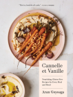 Cannelle et Vanille: Nourishing, Gluten-Free Recipes for Every Meal and Mood Cover Image