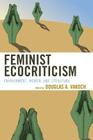 Feminist Ecocriticism: Environment, Women, and Literature (Ecocritical Theory and Practice) Cover Image