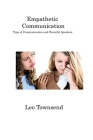 Empathetic Communication: Type of Communication and Powerful Speakers By Leo Townsend Cover Image