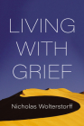 Living with Grief By Nicholas Wolterstorff Cover Image