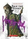 Ivan the Terrible (A Wicked History) By Sean Price Cover Image