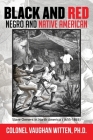 Black and Red: Negro and Native American: Slave Owners in North America (1655-1865) By Colonel Vaughan Witten Cover Image