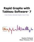 Rapid Graphs with Tableau Software 7: Create Intuitive, Actionable Insights in Just 15 Days By Eileen McDaniel, Stephen McDaniel Cover Image