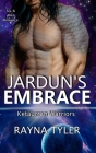 Jardun's Embrace: Sci-fi Alien Romance By Rayna Tyler Cover Image