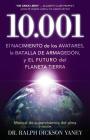 10.001: El Nacimiento de Los Avatares, La Batalla de Armagedón y El Futuro del Planeta Tierra By Ralph Dickson Yaney Cover Image
