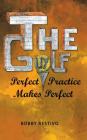 The Golf Guy: Perfect Practice Makes Perfect By Bobby Restivo Cover Image