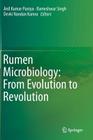 Rumen Microbiology: From Evolution to Revolution By Anil Kumar Puniya (Editor), Rameshwar Singh (Editor), Devki Nandan Kamra (Editor) Cover Image