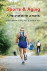Sports and Aging: A Prescription for Longevity Cover Image