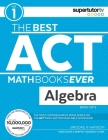 The Best ACT Math Books Ever, Book 1: Algebra Cover Image