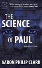 The Science of Paul By Aaron Philip Clark Cover Image