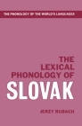 The Lexical Phonology of Slovak By Jerzy Rubach Cover Image