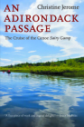 An Adirondack Passage: The Cruise of the Canoe Sairy Gamp By Christine Jerome Cover Image